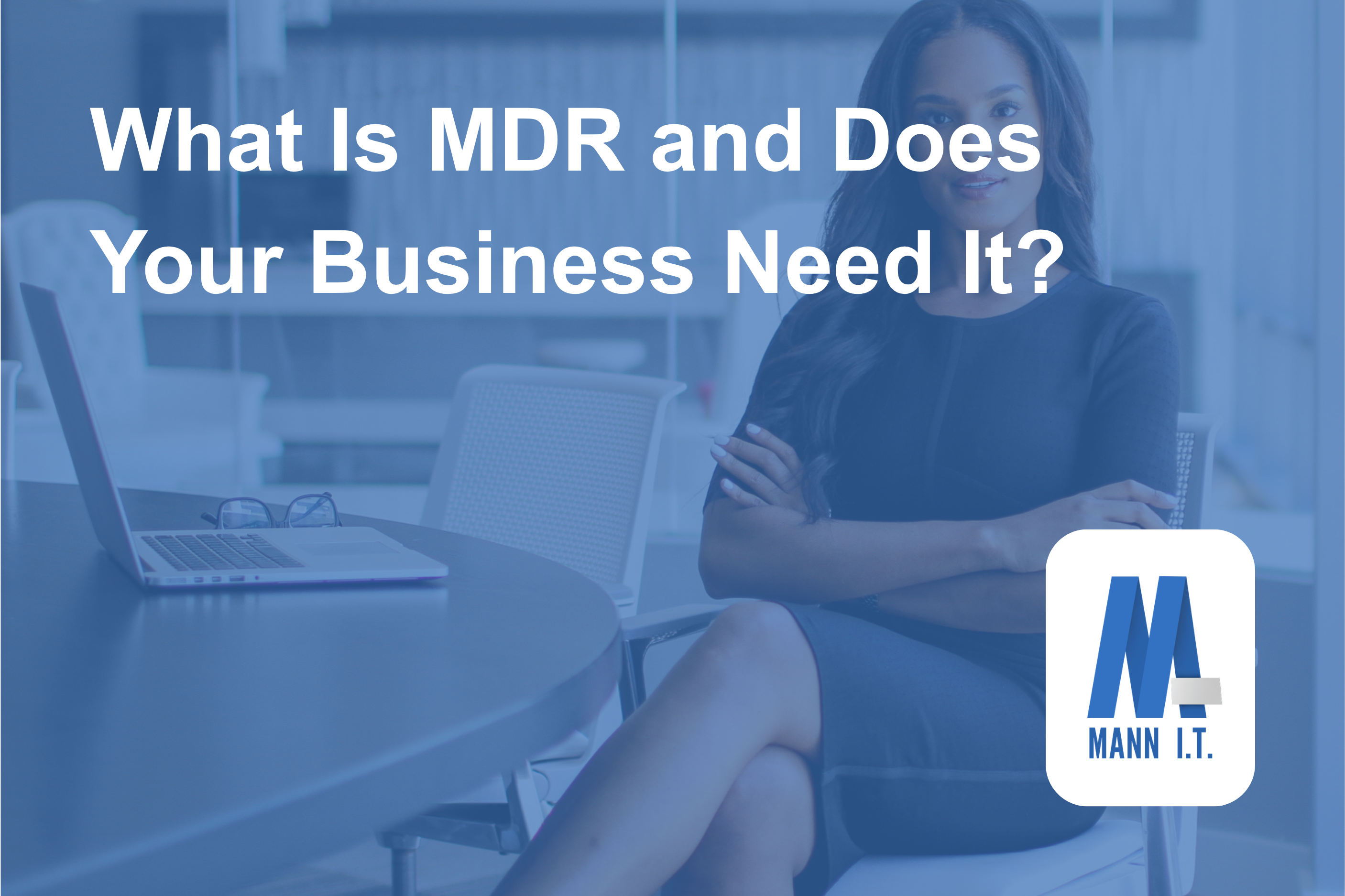 The Sentinel Who Never Sleeps: What MDR Is and Whether Your Business Needs It